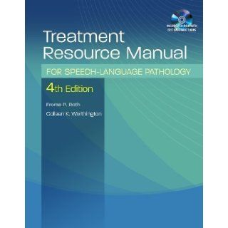 Treatment Resource Manual for Speech Language Pathology 4th (fourth) Edition by Roth, Froma P., Worthington, Colleen K. [2010]: Books