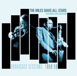 Broadcast Sessions 1958 1959 by Miles Davis All Stars (2008) Audio CD: Music