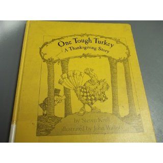 One Tough Turkey: A Thanksgiving Story: Steven Kroll, John C. Wallner: 9780823404575:  Children's Books