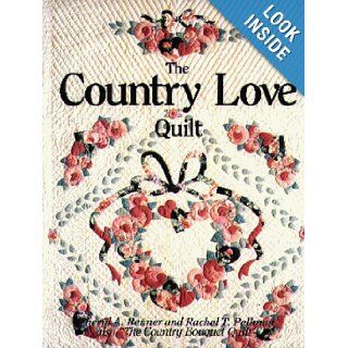 Country Love Quilt: Cheryl A. Benner: 9780934672658: Books
