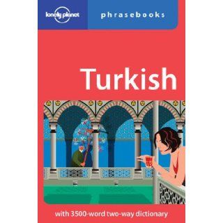 Lonely Planet Turkish Phrasebook (Lonely Planet Phrasebooks): Arzu Kurklu, Lonely Planet Phrasebooks: 9781741045826: Books