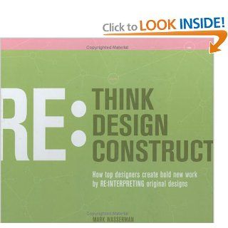 Rethink Redesign Reconstruct: Mark Wasserman: 9781581804591: Books