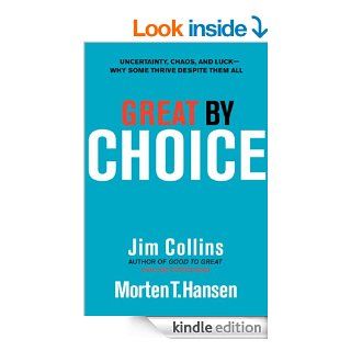 Great by Choice: Uncertainty, Chaos, and Luck  Why Some Thrive Despite Them All eBook: Jim Collins, Morten T. Hansen: Kindle Store