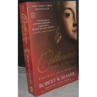 Catherine the Great: Portrait of a Woman: Robert K. Massie: 9780345408778: Books