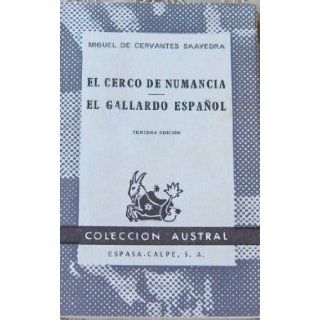 El Cerco de Numancia; El Gallardo Espanol (Coleccion Austral, 774): Miguel de Cervantes Saavedra: Books