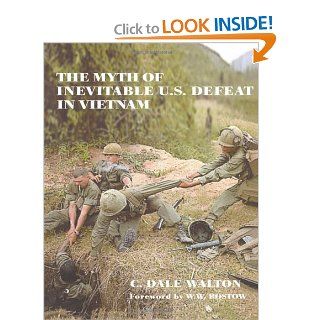 The Myth of Inevitable US Defeat in Vietnam (Strategy and History) (9780714651873) Dale Walton Books