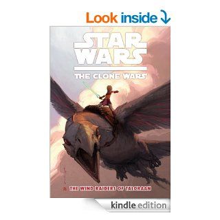 Star Wars: The Clone Wars  The Wind Raiders of Taloraan (Star Wars: Clone Wars (Dark Horse)) eBook: John Ostrander, Brian Koschak, Ronda Pattison : Kindle Store