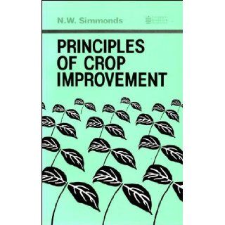 Principles of Crop Improvement N.W. Simmonds 9780582446304 Books