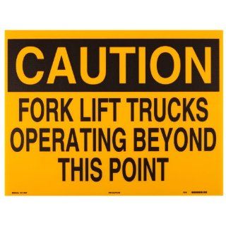 Brady 78037 24" Width x 18" Height B 836 Corrugated Polypropylene, Black on Yellow Temporary Sign, Header "Caution", Legend "Fork Lift Trucks Operating Beyond This Point": Industrial Warning Signs: Industrial & Scientific