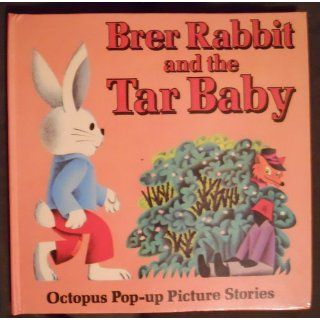 Brer Rabbit and the Tar Baby   (Octopus Pop Up Picture Story): London Octopus Books:  Children's Books