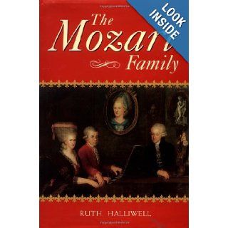 The Mozart Family: Four Lives in a Social Context: Ruth Halliwell: 9780198163718: Books