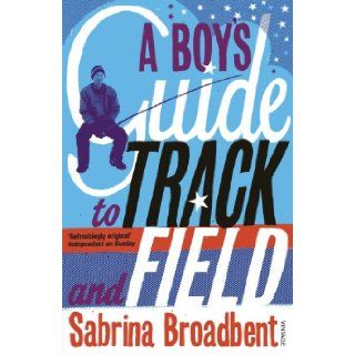 A Boy's Guide to Track and Field: Sabrina Broadbent: Books