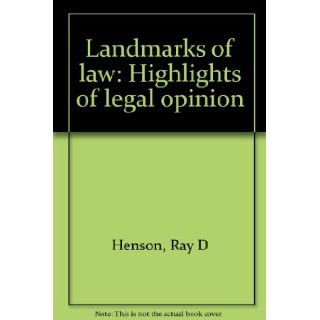 Landmarks of Law: Highlights of Legal Opinion: Ray D., ed Henson: Books