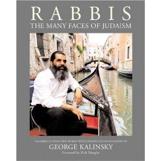 Rabbis: The Many Faces of Judaism: George Kalinsky, Milton Glaser, Kirk Douglas: 9780789308047: Books