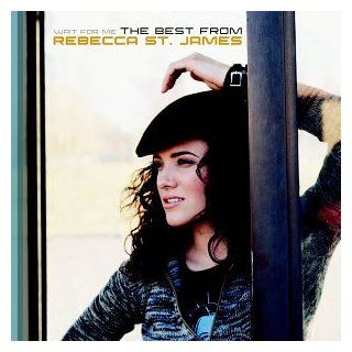 Wait for Me: The Best from Rebecca St. James: Music