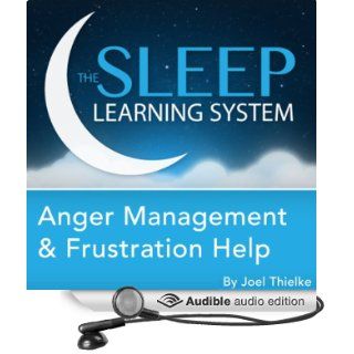 Anger Management and Frustration Help, Guided Meditation and Affirmations: Sleep Learning System (Audible Audio Edition): Joel Thielke: Books