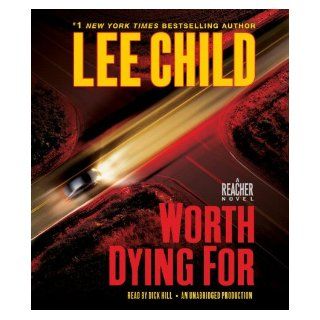 Worth Dying For: A Jack Reacher Novel: Lee Child, Dick Hill: 9780307749437: Books