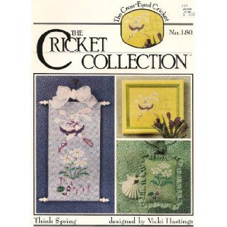 The Cricket Collection: Think Spring (Cross Stitch) (The Cross Eyed Cricket #180): Vicki Hastings: Books