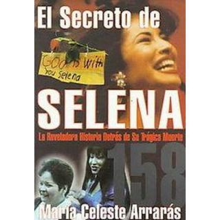 El Secreto De Selena : LA Reveladora Historia De