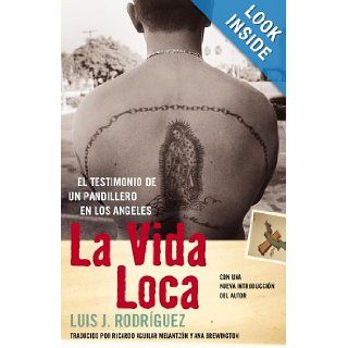 La Vida Loca (Always Running): El Testimonio de un Pandillero en Los Angeles: Luis J. Rodriguez: Books