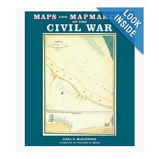 Maps and Mapmakers of the Civil War: Earl B. McElfresh: 9780810934306: Books