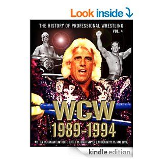 The History of Professional Wrestling: World Championship Wrestling 1989 1994 eBook: Graham Cawthon, Grant Sawyer, Dave Layne, Bobby Eaton: Kindle Store