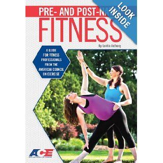 Pre  And Post Natal Fitness: A Guide for Fitness Professionals from the American Council on Exercise: Lenita Anthony: 9781585186914: Books