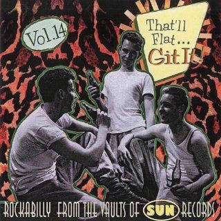 That'll Flat Git It! Vol. 14: Rockabilly From The Vaults Of Sun Records: Music