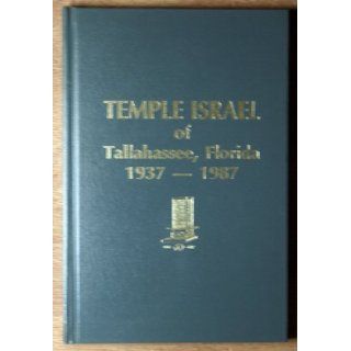 Temple Israel of Tallahassee, Florida, 1937 1987: Claire B Levenson: 9780961600013: Books