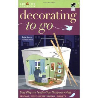 Decorating to Go (Home Decorating): Adrienne Nappi, Robin Bernard, Karen Wolcott: 9781580114585: Books
