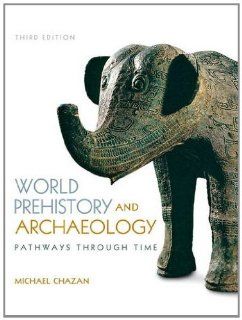 World Prehistory and Archaeology Plus MySearchLab with eText   Access Card Package (3rd Edition) (9780205953721): Michael Chazan: Books