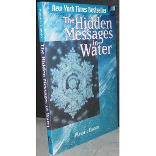 The Hidden Messages in Water: Masaru Emoto: 9780743289801: Books