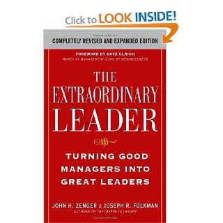 The Extraordinary Leader: Turning Good Managers into Great Leaders: John Zenger, Joseph Folkman: 9780071628082: Books
