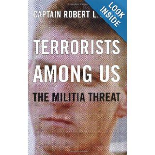 Terrorists Among Us: The Militia Threat: Robert L. Snow: 9780738207667: Books