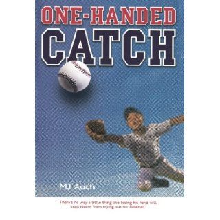 One Handed Catch: MJ Auch: 9780312535759: Books