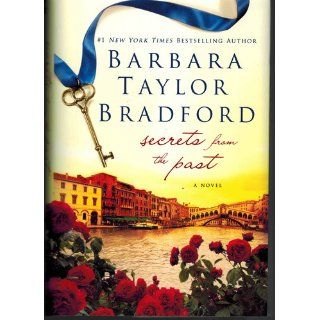 Secrets from the Past Barbara Taylor Bradford 9780312631666 Books