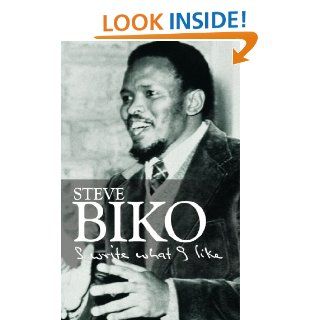 I Write What I Like eBook: Steve Biko: Kindle Store