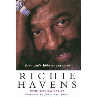 They Can't Hide Us Anymore: Richie Havens, Steve Davidowitz: 9780380977185: Books