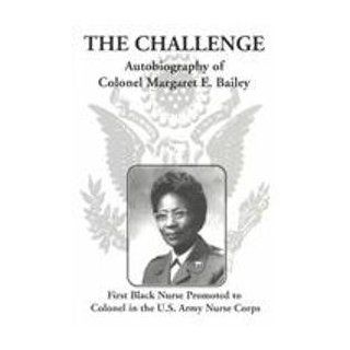 Challenge the Autobiography of Colonel Margaret E. Bailey: Margaret E. Bailey: 9780923950170: Books