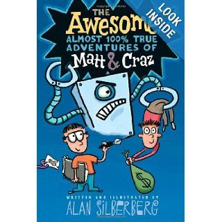 The Awesome, Almost 100% True Adventures of Matt & Craz: Alan Silberberg: 9781416994329:  Children's Books