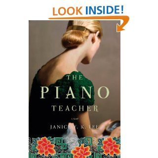 The Piano Teacher: A Novel eBook: Janice Y. K. Lee: Kindle Store
