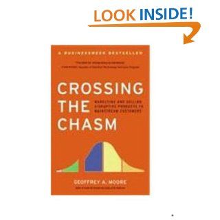 Crossing the Chasm: Marketing and Selling High Tech Products to Mainstream Customers   Kindle edition by Geoffrey A. Moore, Regis McKenna. Business & Money Kindle eBooks @ .