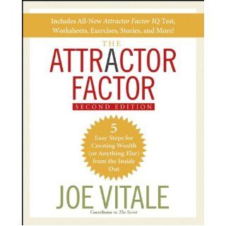 The Attractor Factor 5 Easy Steps for Creating Wealth (or Anything Else) From the Inside Out Joe Vitale 9780470286425 Books