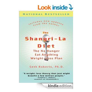 The Shangri La Diet: The No Hunger Eat Anything Weight Loss Plan eBook: Seth Roberts: Kindle Store