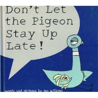 Don't Let the Pigeon Stay Up Late! (9780786837465): Mo Willems: Books