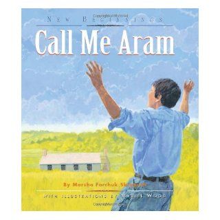 Call Me Aram (New Beginnings (Fitzhenry & Whiteside)): Marsha Forchuk Skrypuch, Muriel Wood: 9781554550005:  Kids' Books