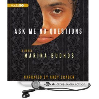 Ask Me No Questions (Audible Audio Edition): Marina Budhos, Abby Craden: Books