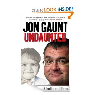 Undaunted: The True Story Behind the Popular Shock Jock eBook: Jon Gaunt: Kindle Store