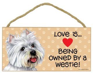 West Highland White Terrier/Westie (Love is being owned by) Door Sign 5''x10'' : Door Stops : Office Products