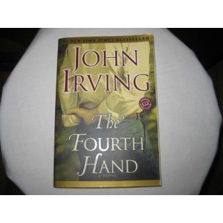 The Fourth Hand: John Irving: 9780345449344: Books